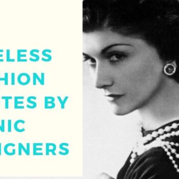 110 Timeless fashion quotes by iconic designers