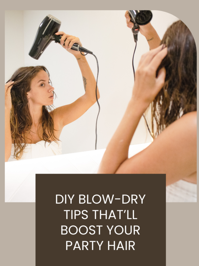 How to Blow-dry at home for Party Hair